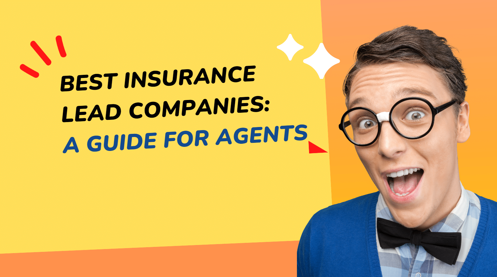 Best Insurance Lead Companies: A Guide For Agents