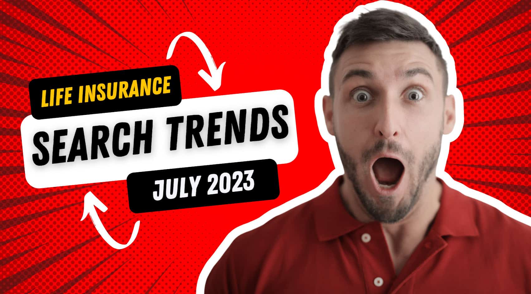 Insights On Life Insurance Search Trends July 2023